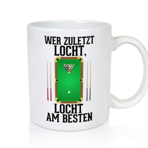 Wer zuletzt locht | Billard | Billardkugel | Billardspieler - Tasse Weiß - Kaffeetasse / Geschenk / Familie