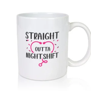 Straight outta Nightshift | Stethoskop | Krankenhaus - Tasse Weiß - Kaffeetasse / Geschenk / Familie