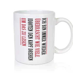 Überrascht wie viele Idioten Kopf drehen | lustiger Spruch v2 - Tasse Weiß - Kaffeetasse / Geschenk / Familie