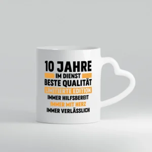 10 Jahre im Dienst | Jubiläum | Arbeit v2 - Herzhenkel Tasse - Kaffeetasse / Geschenk / Familie